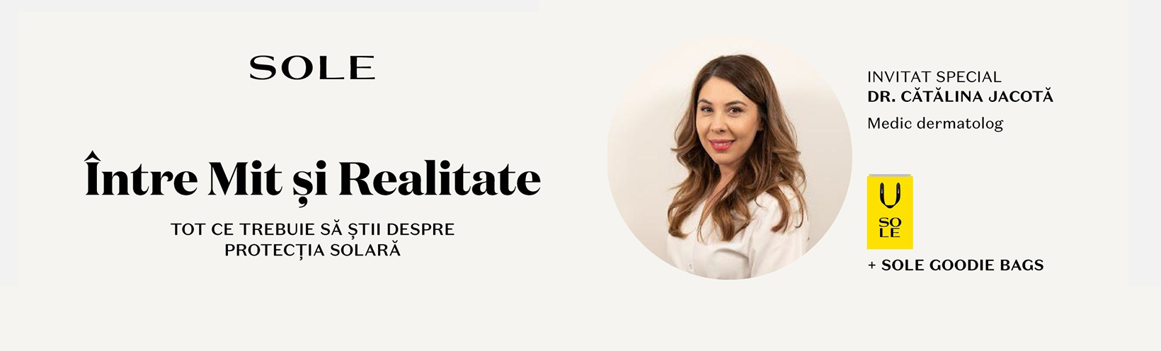 SOLE POP UP STORE BEAUTY EVENT cu Dr. Catalina Jacota - Între Mit și Realitate - Tot Ce Trebuie Să Știi Despre Protecția Solară