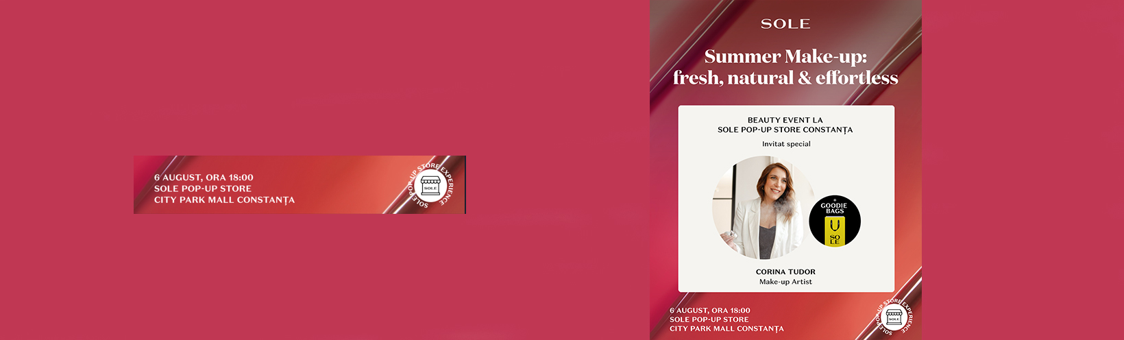 SOLE POP UP STORE BEAUTY EVENT:  Summer Make-up- fresh, natural & effortless cu Corina Tudor
