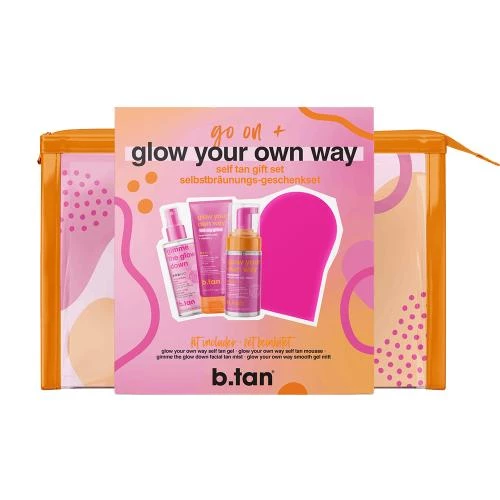 B.tan Go On and Glow Your Own...