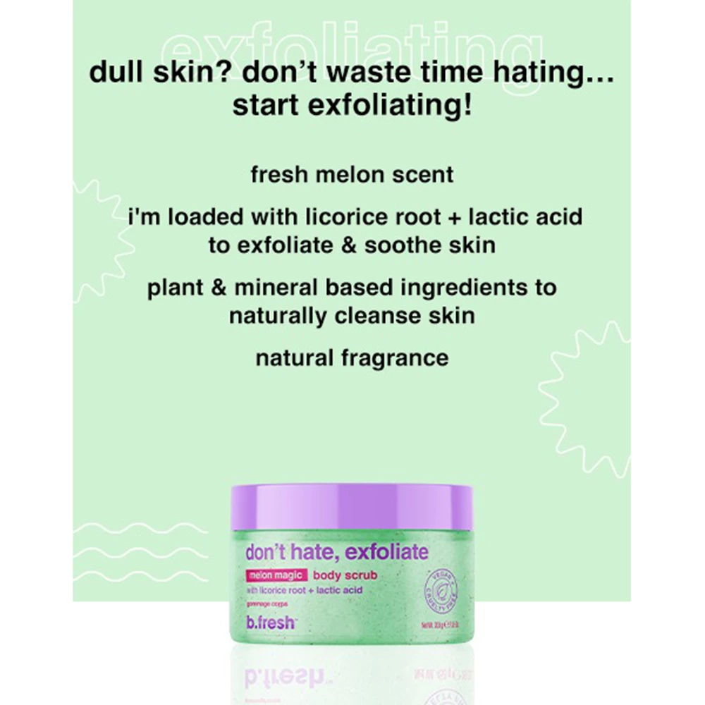 B.fresh Don't Hate, Exfoliate exfoliant de corp cu pepene - exfoliere delicata si piele luminoasa, 200 ml